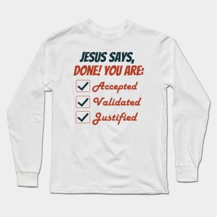 Jesus Says Done! Long Sleeve T-Shirt